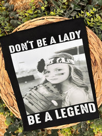 Custom Picture Tee- Be a Legend