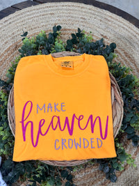 Make Heaven Crowded - Neon Comfort Color T-Shirt